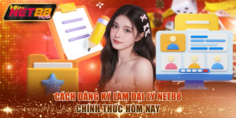 Cách đăng ký làm đại lý NET88 chính thức