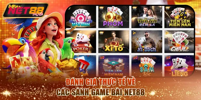 Đánh giá thực tế về các sảnh game bài NET88