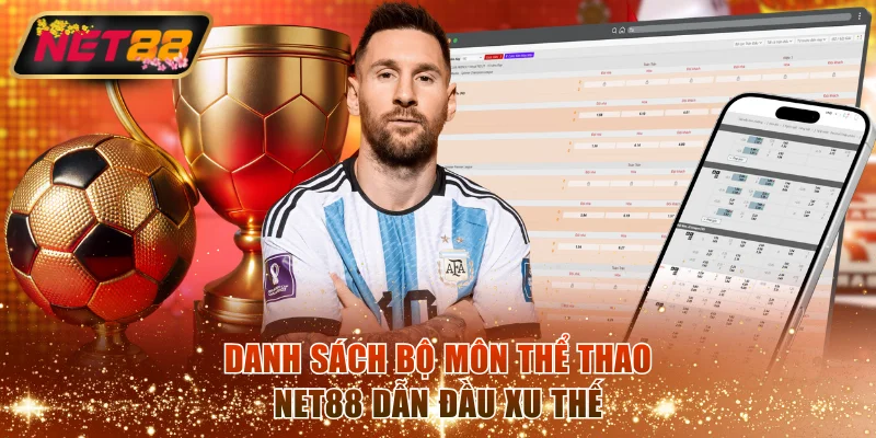 Danh sách bộ môn thể thao NET88 dẫn đầu xu thế