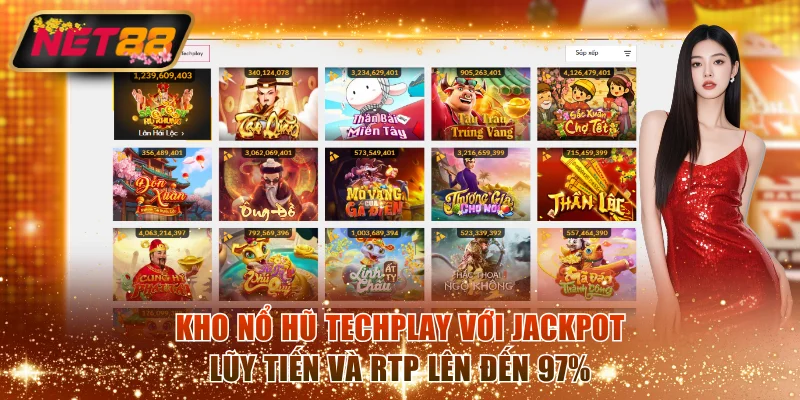 Kho nổ hũ Techplay với jackpot lũy tiến và RTP lên đến 97%