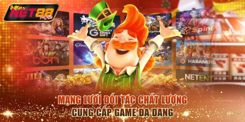 Mạng lưới đối tác chất lượng cung cấp game đa dạng