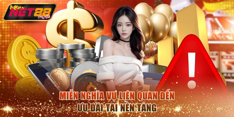 Miễn nghĩa vụ liên quan đến ưu đãi tại nền tảng