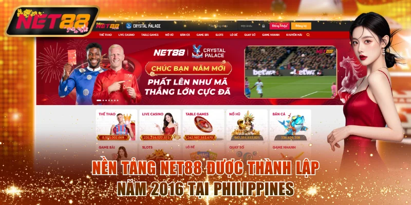 Nền tảng NET88 được thành lập năm 2016 tại Philippines