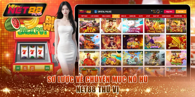 Sơ lược về chuyên mục nổ hũ NET88 thú vị