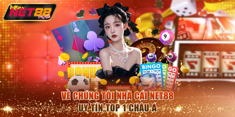 Về chúng tôi nhà cái NET88 uy tín TOP 1 Châu Á